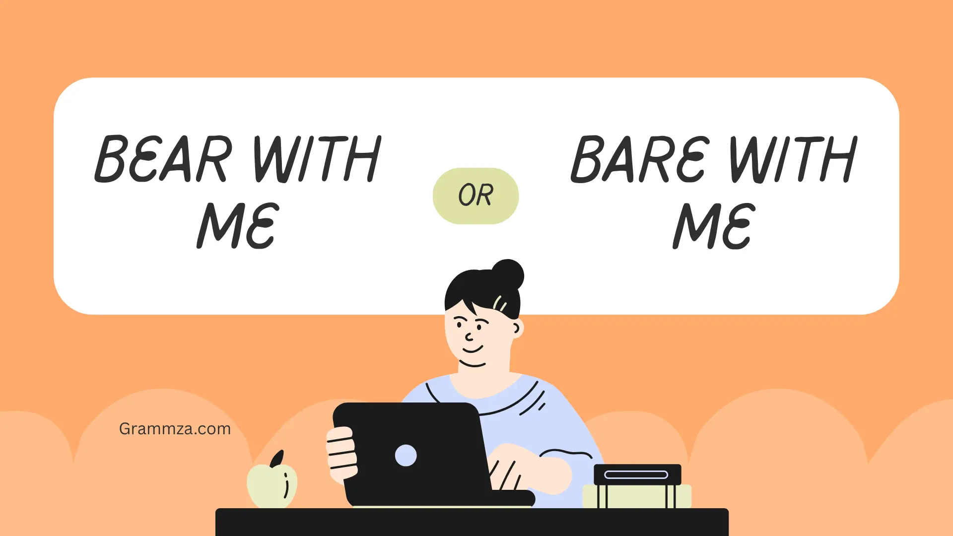 Bear With Me or Bare With Me