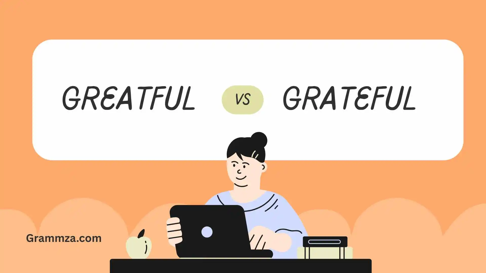 greatful or grateful