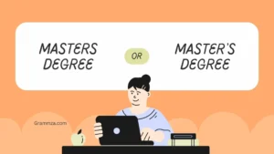 Masters Degree or Master's Degree
