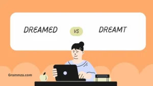 Dreamed or Dreamt